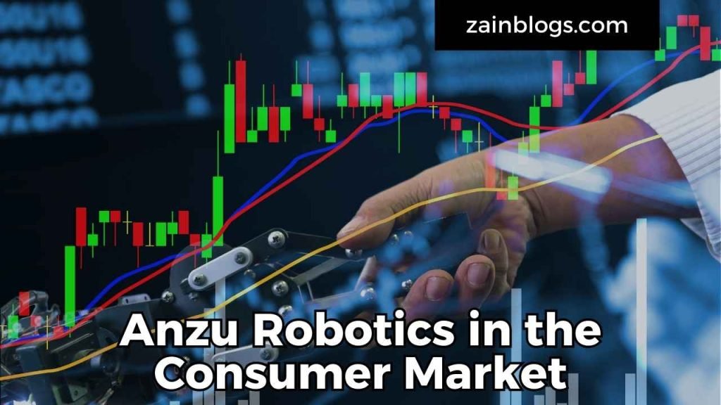 Anzu Robotics in the Consumer Market