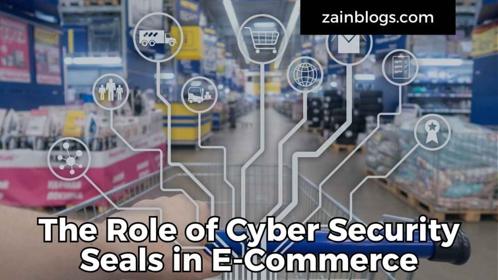 The Role of Cyber Security Seals in E-Commerce