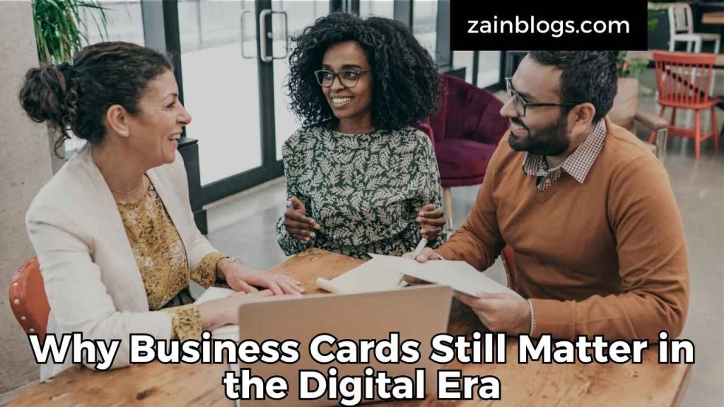 Why Business Cards Still Matter in the Digital Era