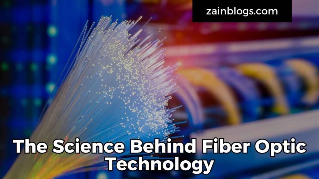 The Science Behind Fiber Optic Technology