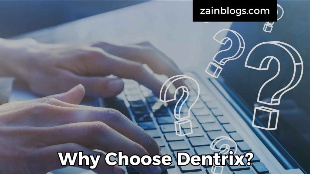 Why Choose Dentrix?