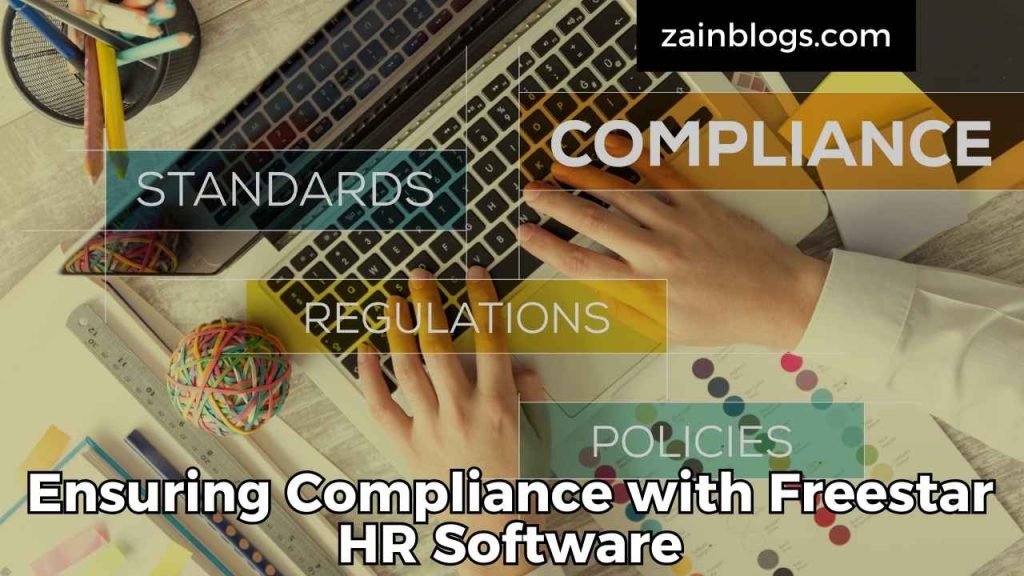 Ensuring Compliance with Freestar HR Software