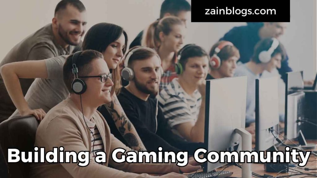 Building a Gaming Community