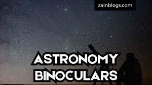 ASTRONOMY BINOCULARS