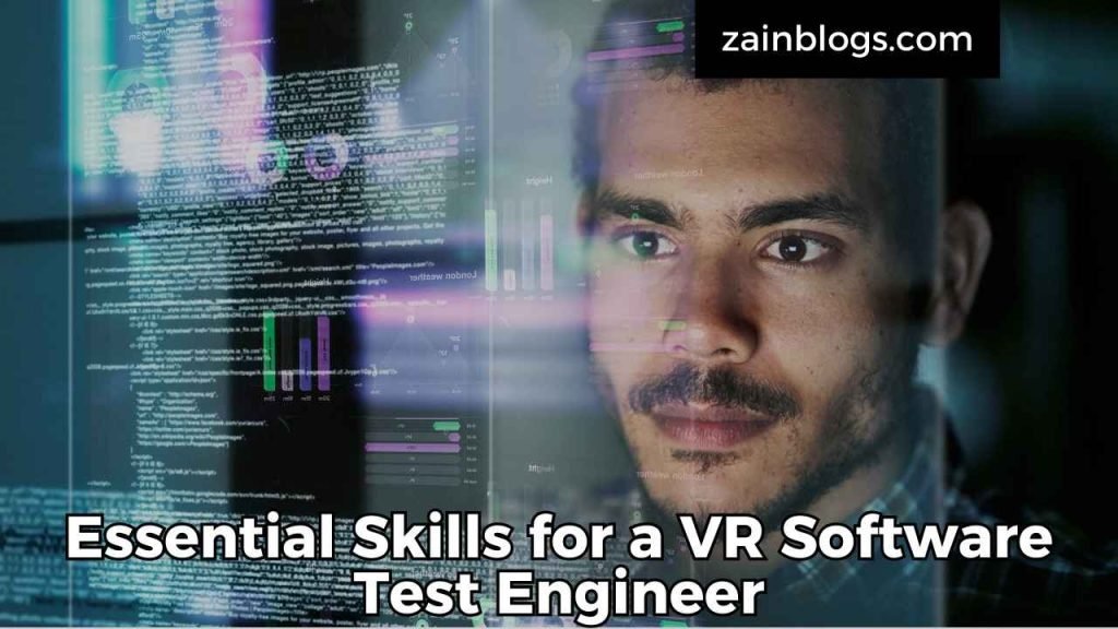 Essential Skills for a VR Software Test Engineer