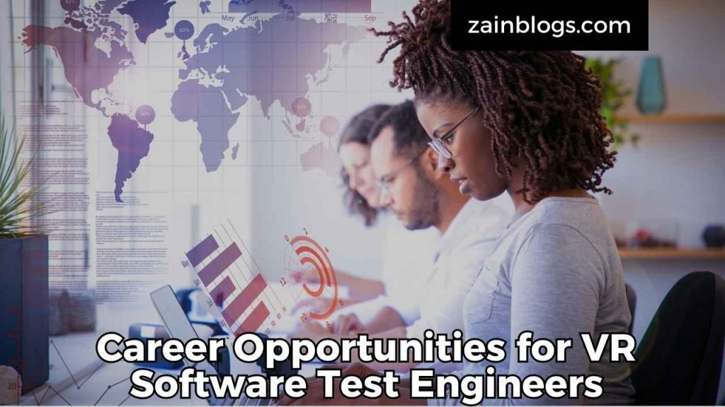 Career Opportunities for VR Software Test Engineers